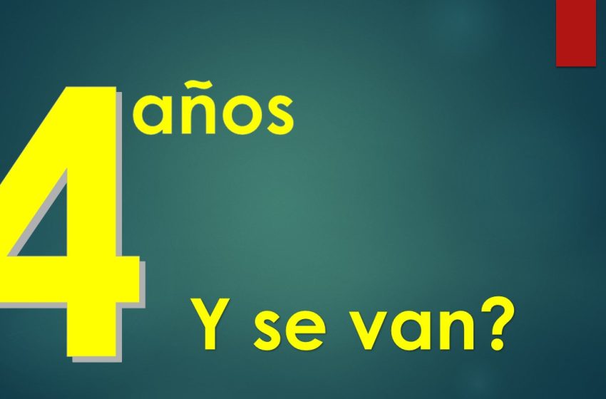  4 años y se van?