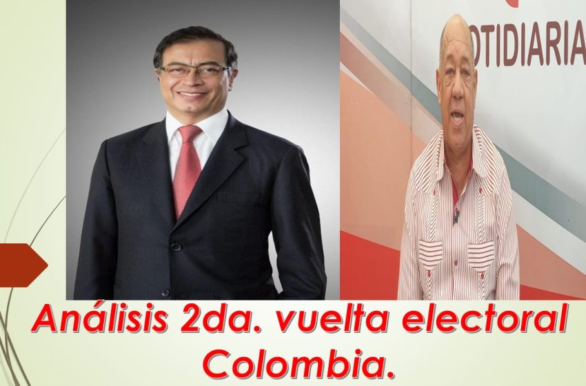  Análisis 2da. vuelta electoral Colombia.
